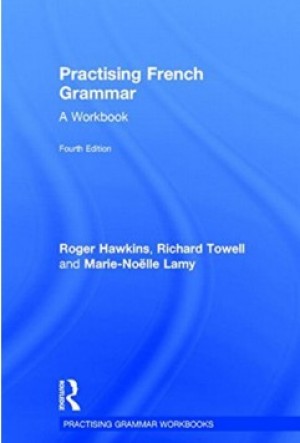 Practising French Grammar A Workbook, 4th Edition